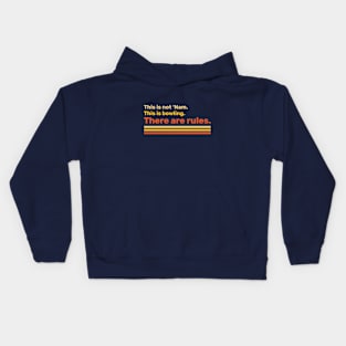This is bowling.There are rules. Kids Hoodie